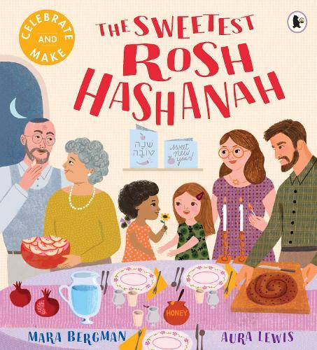 The Sweetest Rosh Hashanah: The perfect gift for the Jewish new year – a heartfelt, interactive picture book with a recipe and hands on crafts to try!