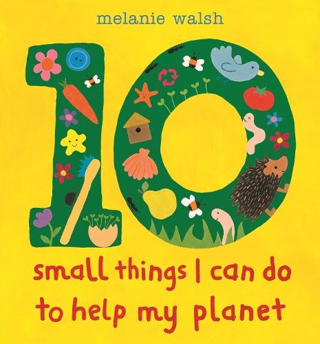 10 Small Things I Can Do to Help My Planet  by Melanie Walsh at Abbey's Bookshop, 