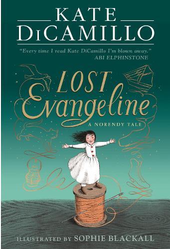 Lost Evangeline: A wise and magical story that celebrates fairytales from the internationally bestselling author of THE TALE OF DESPEREAUX, perfect for ages 8, 9, 10, 11  by Kate DiCamillo at Abbey's Bookshop, 