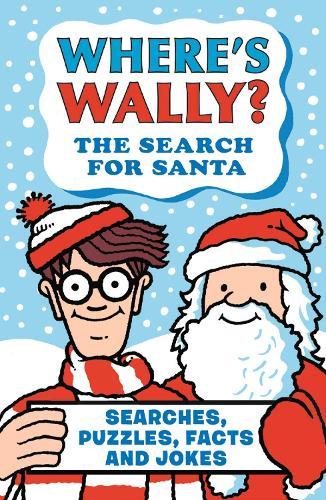 Where's Wally? The Search for Santa: From the bestselling Where's Wally? series - a fun stocking filler Christmas present book packed with festive puzzles, jokes, activities and facts for boys and girls age 6,7,8  by Martin Handford at Abbey's Bookshop, 