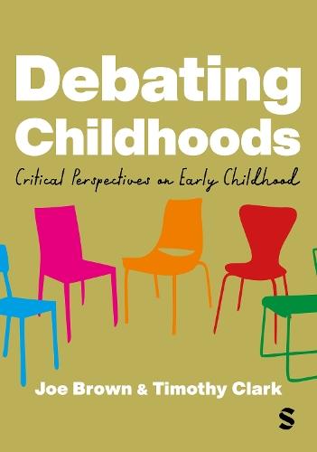 Debating Childhoods: Critical Perspectives on Early Childhood  by Joe Brown at Abbey's Bookshop, 