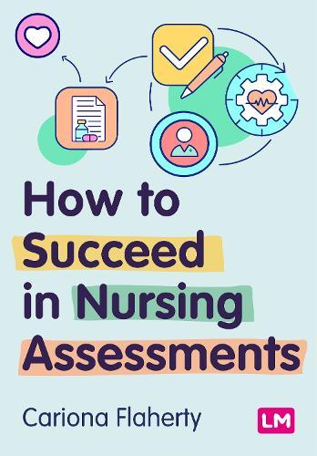 How to Succeed in Nursing Assessments  by Cariona Flaherty at Abbey's Bookshop, 