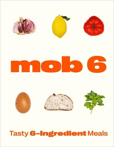 Mob 6: Tasty 6-Ingredient Meals  by Mob at Abbey's Bookshop, 
