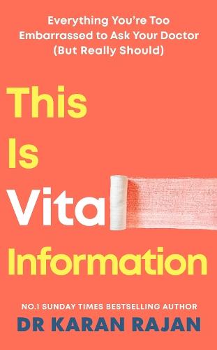 This is Vital Information: Everything You’re Too Embarrassed to Ask Your Doctor (But Really Should)  by Dr Karan Rajan at Abbey's Bookshop, 