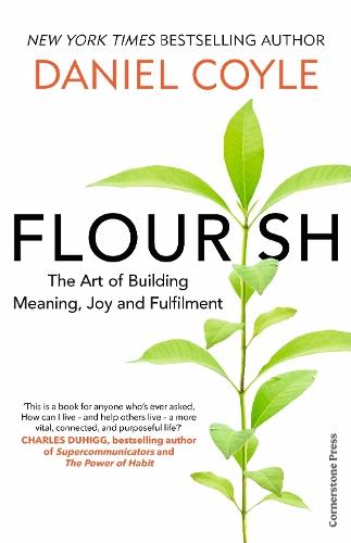 Flourish: The Art of Building Meaning, Joy and Fulfilment  by Daniel Coyle at Abbey's Bookshop, 