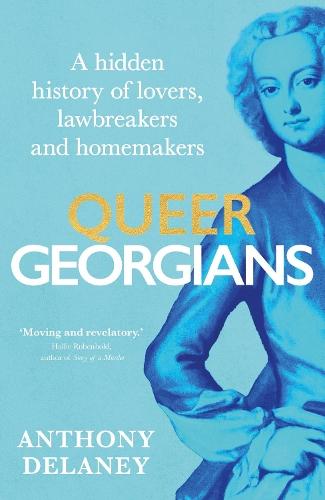 Queer Georgians: A hidden history of lovers, lawbreakers and homemakers  by Anthony Delaney at Abbey's Bookshop, 