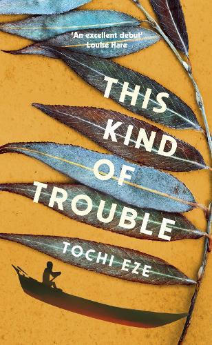 This Kind of Trouble  by Tochi Eze at Abbey's Bookshop, 