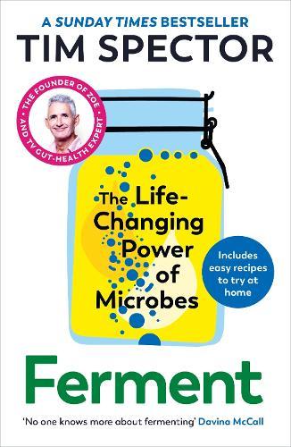 Ferment: The Life-Changing Power of Microbes