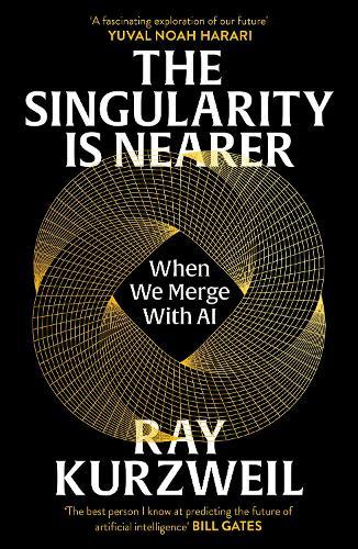 The Singularity is Nearer: When We Merge with AI  by Ray Kurzweil at Abbey's Bookshop, 