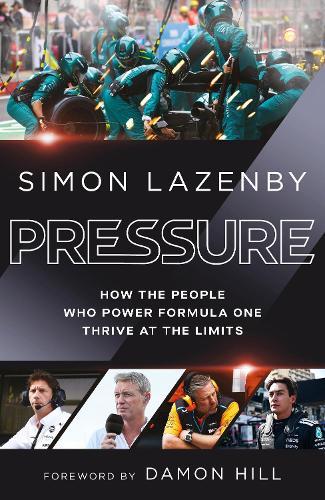 Pressure: How the people who power Formula One thrive at the limits  by Simon Lazenby at Abbey's Bookshop, 