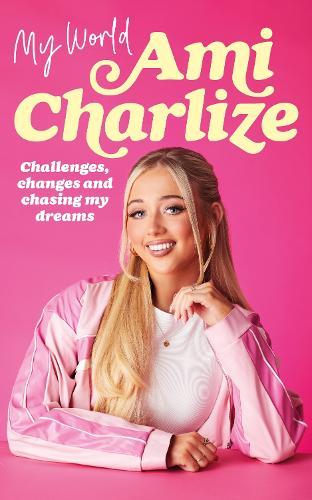 My World: Challenges, Changes and Chasing My Dreams  by Ami Charlize at Abbey's Bookshop, 