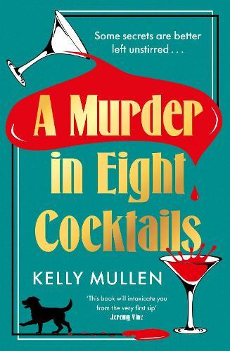 A Murder in Eight Cocktails  by Kelly Mullen at Abbey's Bookshop, 