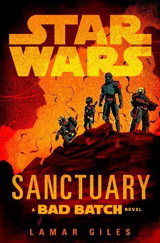 Star Wars: Sanctuary: A Bad Batch Novel  by Lamar Giles at Abbey's Bookshop, 