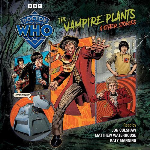 Doctor Who: The Vampire Plants & Other Stories: Doctor Who Audio Annual  by Paul Magrs at Abbey's Bookshop, 