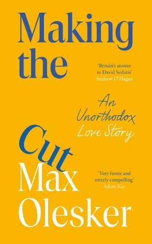 Making the Cut: An Unorthodox Love Story  by Max Olesker at Abbey's Bookshop, 