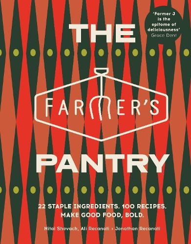 The Farmer’s Pantry: 22 Staple Ingredients. 100 Recipes. Make Good Food, Bold  by Nitai Shevach at Abbey's Bookshop, 