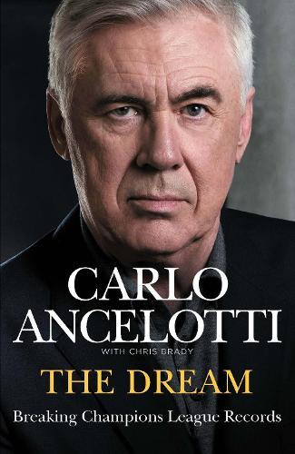 The Dream: Breaking Champions League Records  by Carlo Ancelotti at Abbey's Bookshop, 