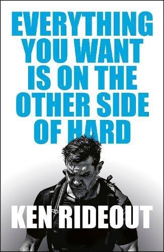 Everything You Want Is on the Other Side of Hard  by Ken Rideout at Abbey's Bookshop, 
