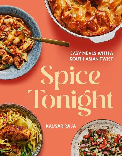 Spice Tonight: Easy meals with a South Asian twist  by Kausar Raja at Abbey's Bookshop, 