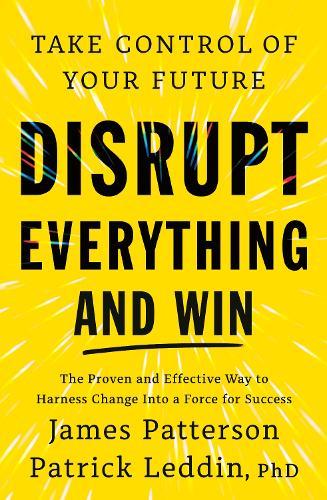Disrupt Everything  by James Patterson at Abbey's Bookshop, 