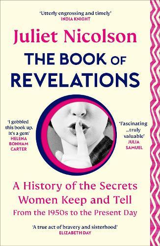 The Book of Revelations: A History of the Secrets Women Keep and Tell from the 1950s to the Present Day  by Juliet Nicolson at Abbey's Bookshop, 