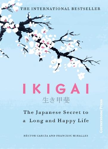 Ikigai: The Japanese secret to a long and happy life  by Héctor García at Abbey's Bookshop, 