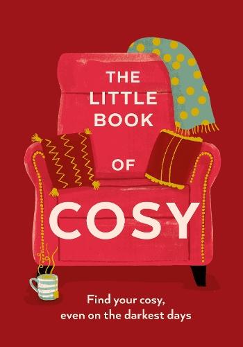 The Little Book of Cosy: Find Your Cosy, Even on the Darkest Days  by Pop Press at Abbey's Bookshop, 