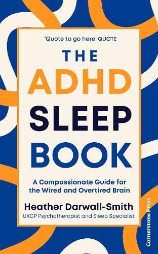 The ADHD Sleep Book: A Compassionate Guide for the Wired and Overtired Brain  by Heather Darwall-Smith at Abbey's Bookshop, 