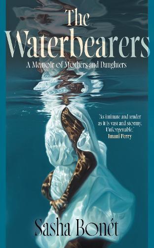 The Waterbearers: A Memoir of Mothers and Daughters  by Sasha Bonét at Abbey's Bookshop, 