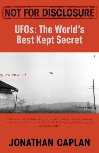 Not For Disclosure: UFOS: The World's Best Kept Secret  by Jonathan Caplan at Abbey's Bookshop, 