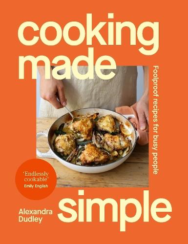 Cooking Made Simple: Foolproof recipes for busy people  by Alexandra Dudley at Abbey's Bookshop, 