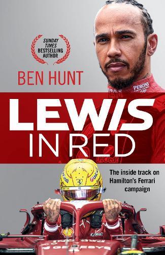Lewis in Red: The inside track on Hamilton's Ferrari campaign  by Ben Hunt at Abbey's Bookshop, 