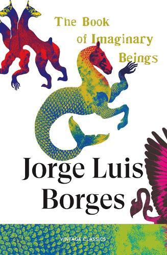 The Book of Imaginary Beings  by Jorge Luis Borges at Abbey's Bookshop, 