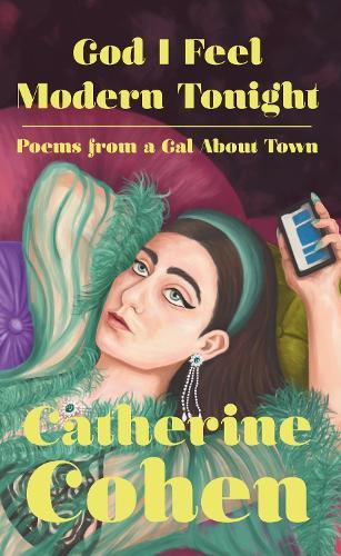God I Feel Modern Tonight: Poems from a Gal about Town  by Catherine Cohen at Abbey's Bookshop, 