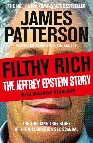 Filthy Rich: The Jeffrey Epstein Story  by James Patterson at Abbey's Bookshop, 