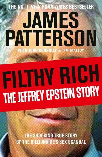 Filthy Rich: The Jeffrey Epstein Story  by James Patterson at Abbey's Bookshop, 