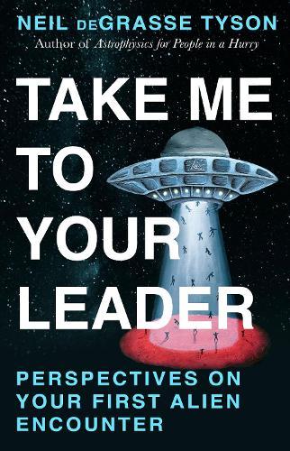 Take Me To Your Leader  by Neil deGrasse Tyson at Abbey's Bookshop, 