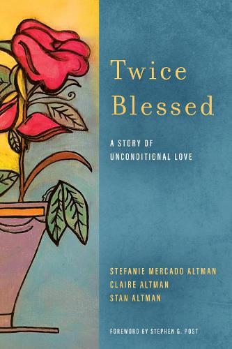 Twice Blessed: A Story of Unconditional Love  by Stefanie Mercado Altman at Abbey's Bookshop, 