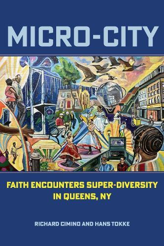 Micro-City: Faith Encounters Super-Diversity in Queens, NY  by Richard Cimino at Abbey's Bookshop, 