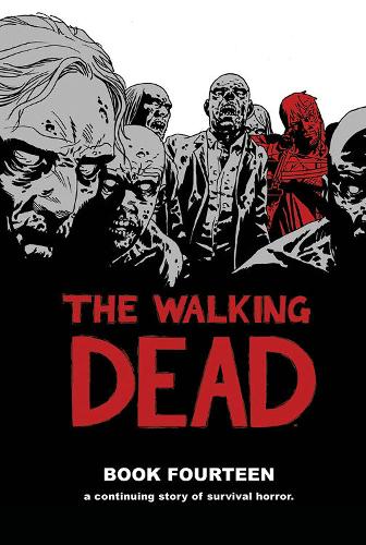 Walking Dead Vol 14 (GN): A Continuing Story of Survival Horror
