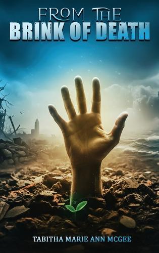 From the Brink of Death  by Tabitha Marie Ann McGee at Abbey's Bookshop, 