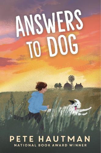 Answers to Dog: (A Moving Tale of Friendship, Rescue, and Self-Discovery for Middle Grade Readers Ages 9-12)  by Pete Hautman at Abbey's Bookshop, 