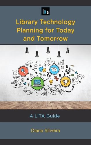 Library Technology Planning for Today and Tomorrow: A LITA Guide  by Diana Silveira at Abbey's Bookshop, 
