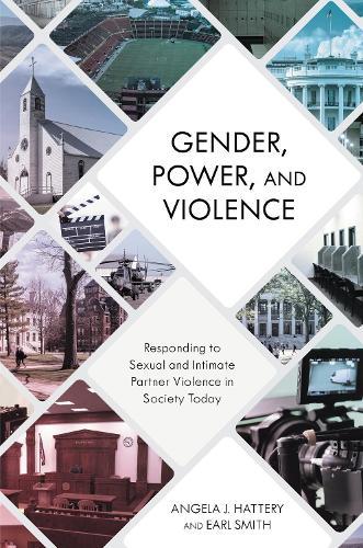 Gender, Power, and Violence: Responding to Sexual and Intimate Partner Violence in Society Today  by Angela J. Hattery at Abbey's Bookshop, 