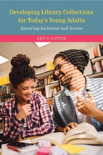 Developing Library Collections for Today's Young Adults: Ensuring Inclusion and Access  by Amy S. Pattee at Abbey's Bookshop, 