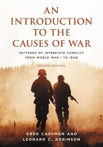 An Introduction to the Causes of War: Patterns of Interstate Conflict from World War I to Iraq  by Greg Cashman at Abbey's Bookshop, 