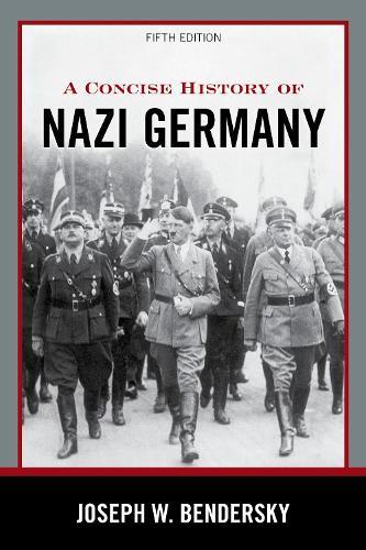 A Concise History of Nazi Germany  by Joseph W. Bendersky at Abbey's Bookshop, 