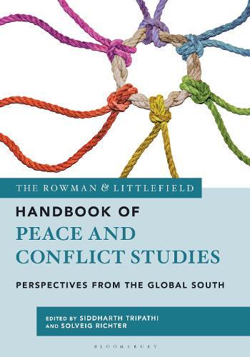 The Rowman & Littlefield Handbook of Peace and Conflict Studies: Perspectives from the Global South  by Siddharth Tripathi at Abbey's Bookshop, 
