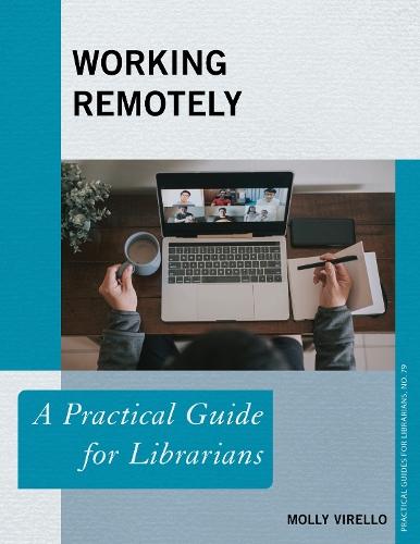 Working Remotely: A Practical Guide for Librarians  by Molly Virello at Abbey's Bookshop, 