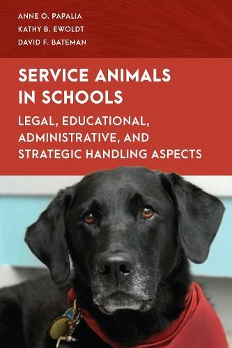 Service Animals in Schools: Legal, Educational, Administrative, and Strategic Handling Aspects  by Anne O. Papalia at Abbey's Bookshop, 